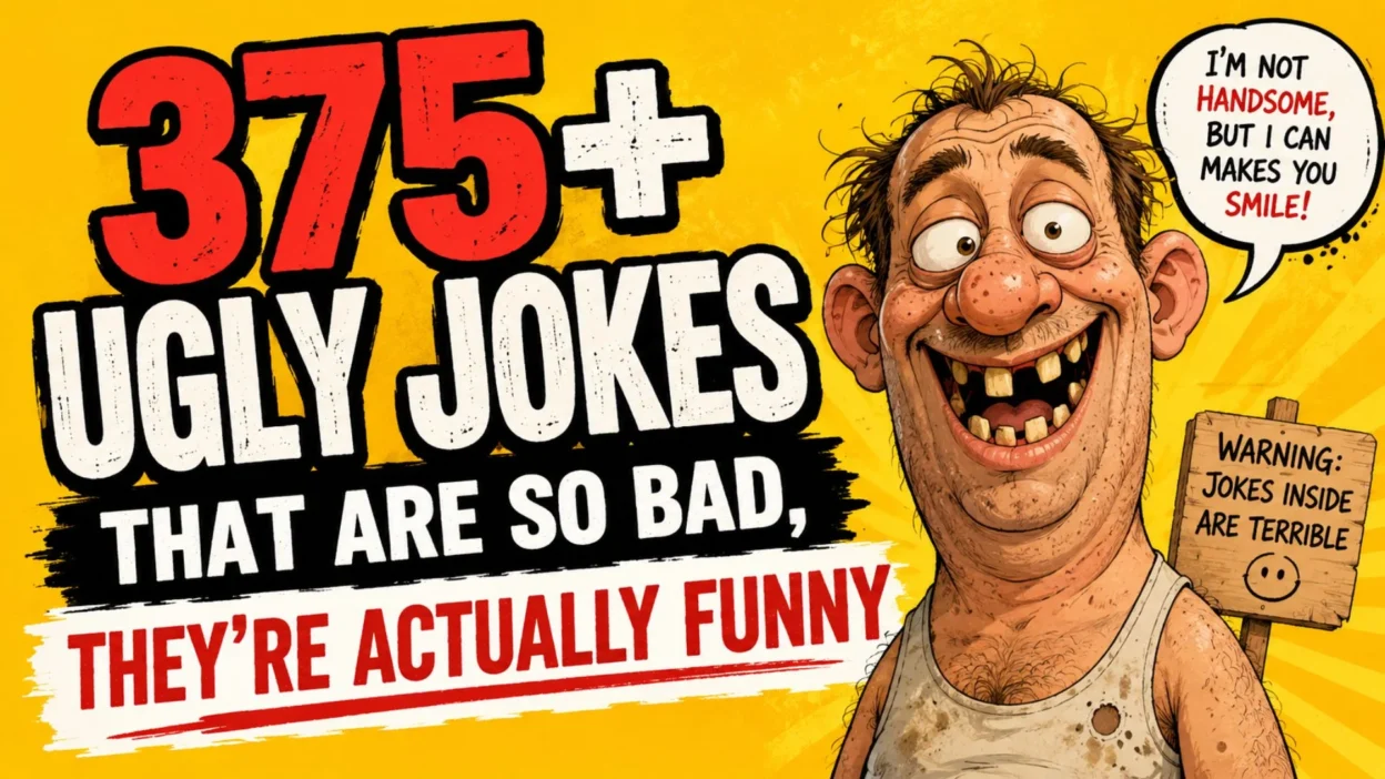 375+ Ugly Jokes That Are So Bad, They’re Actually Funny