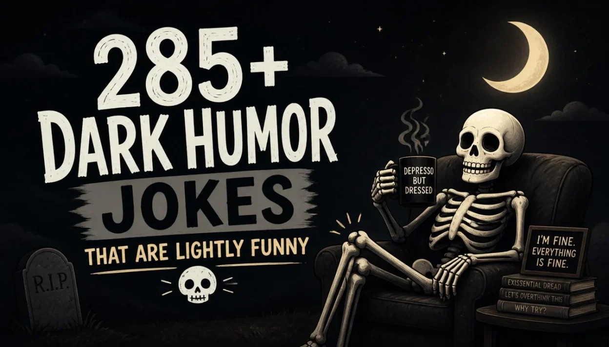 285+ Dark Humor Jokes That Are Lightly Funny 🌙