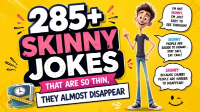 285+ Skinny Jokes That Are So Thin, They Almost Disappear