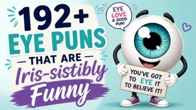 192+ Eye Puns That Are Iris-sistibly Funny 👁️